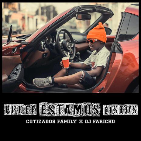 Profe Estamos Listos ft. Dj Faricho | Boomplay Music