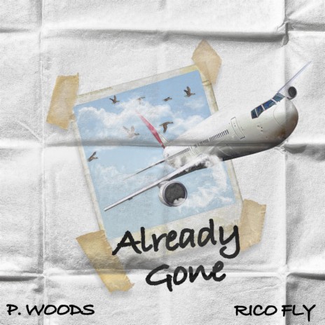 Already Gone ft. Rico Fly | Boomplay Music
