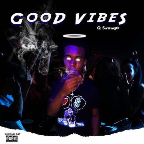 Q Savage Good Vibes | Boomplay Music