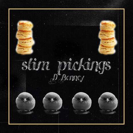 Slim pickings | Boomplay Music