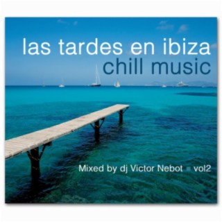 Las Tardes en Ibiza Chill Music Vol. 2