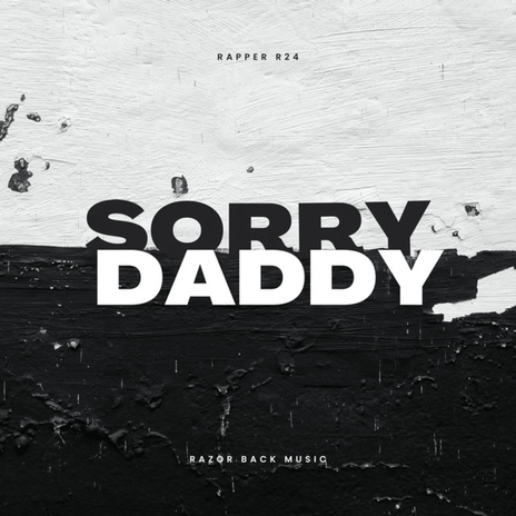 Sorry Daddy | Boomplay Music