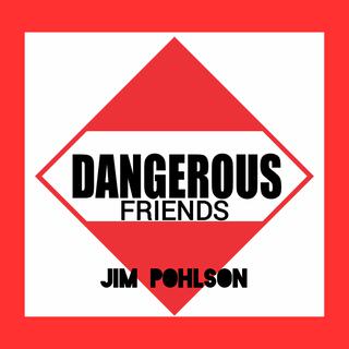 Dangerous Friends