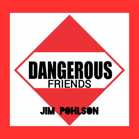 Dangerous Friends | Boomplay Music