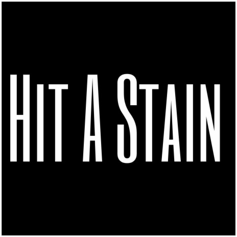 Hit A Stain | Boomplay Music