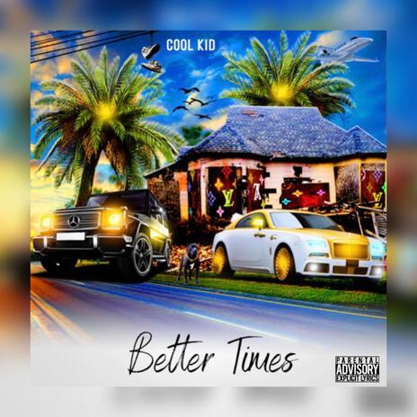 Better Times | Boomplay Music