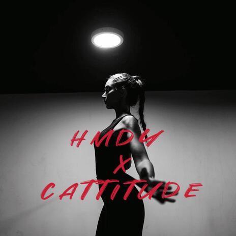 HMDY X Cattitude ft. Hadeer Khalil | Boomplay Music