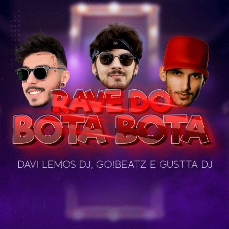 Rave do Bota Bota ft. Go!Beatz & Gustta DJ | Boomplay Music