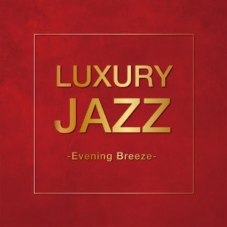 Luxury Jazz - Evening Breeze -