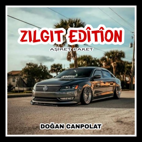 Zılgıt Edition (Aşiret Paket) | Boomplay Music