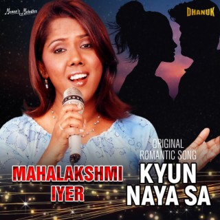 Kyun Naya Sa (Mahalakshmi Iyer)