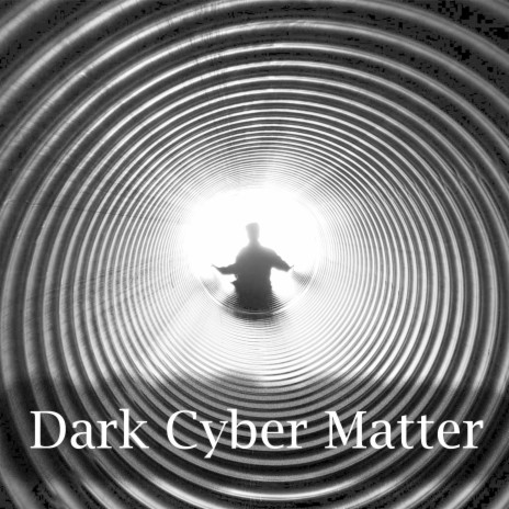 Dark Cyber Matter | Boomplay Music