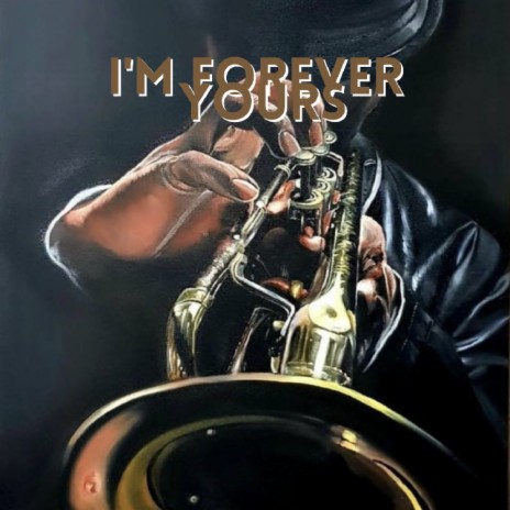 I'm Forever Yours ft. One Jazz Nation & Artista de Jazz Suave