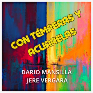 Con témperas y acuarelas ft. Jere Vergara lyrics | Boomplay Music