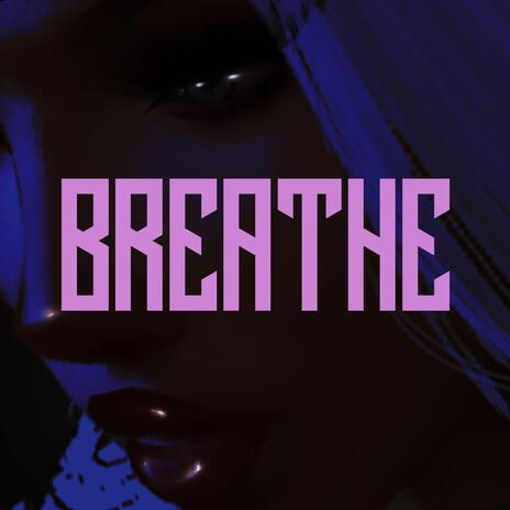 BREATHE | Boomplay Music