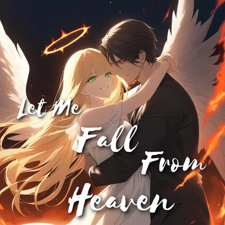 Let Me Fall From Heaven | Boomplay Music