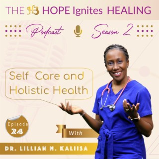Self Care and Holistic Health : Sn - 02, Ep - 24