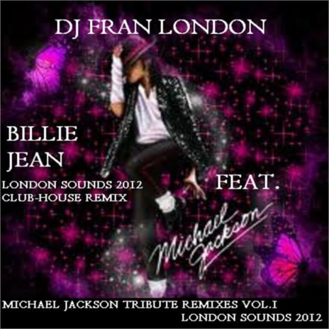 Billie Jean (London Sounds 2012 MJ Tribute Club House Remix) | Boomplay Music