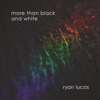 More Than Black and White lyrics | Boomplay Music