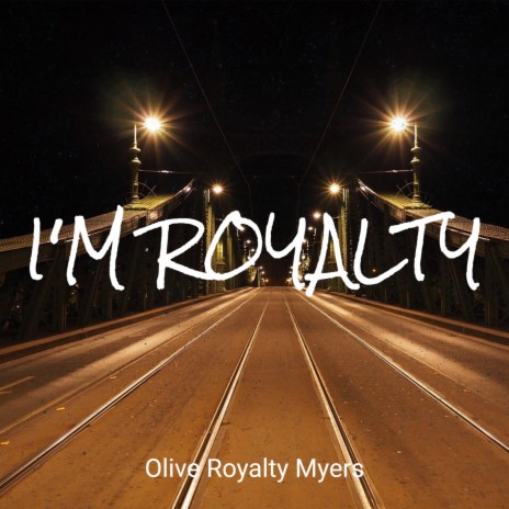 I'm Royalty | Boomplay Music