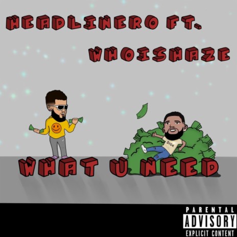 WHAT U NEED ft. whoishaze | Boomplay Music