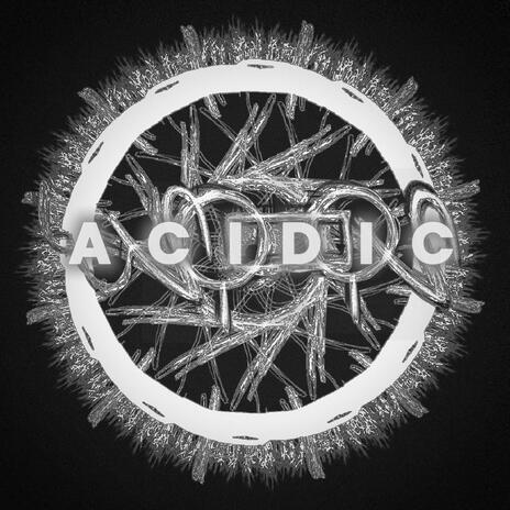 ACIDIC (ISOLATED) | Boomplay Music