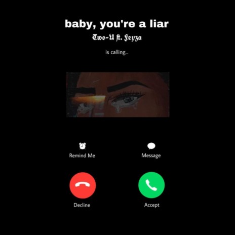 BABY YOU'RE A LIAR ft. FEYZA | Boomplay Music