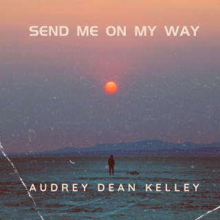 Send Me On My Way