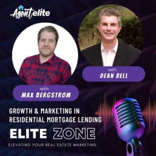 Growth & Marketing In The Residential Mortgage Lending with Dean Bell