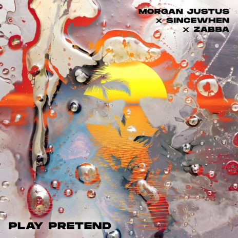 Play Pretend ft. Morgan Justus & Zabba | Boomplay Music