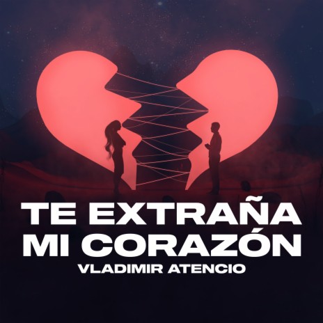 Te Extraña Mi Corazón | Boomplay Music