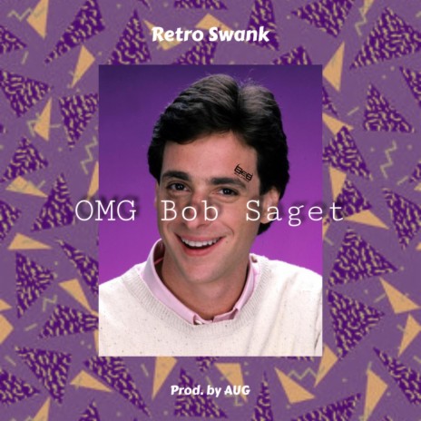 OMG Bob Saget ft. RetroSwank | Boomplay Music