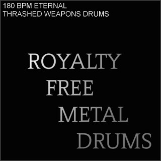 Download ROYALTY FREE METAL DRUMS album songs: 180 Bpm Eternal