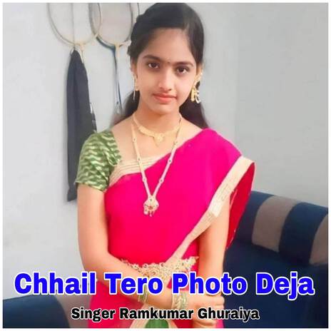 Chhail Tero Photo Deja | Boomplay Music