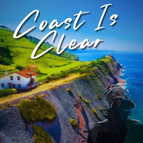 Coast Is Clear | Boomplay Music