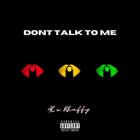 DON'T TALK TO ME ft. Rhaffy | Boomplay Music