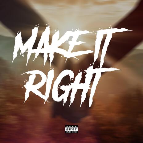 Make It Right | Boomplay Music