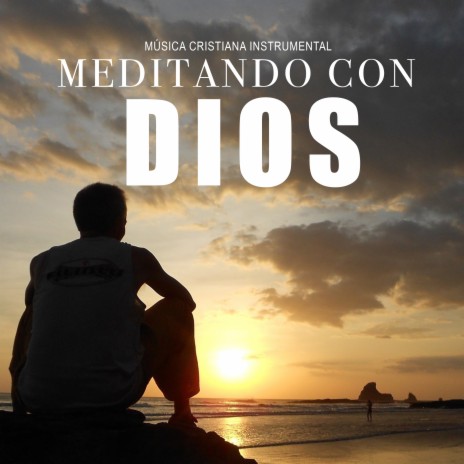 Meditando en Dios | Boomplay Music