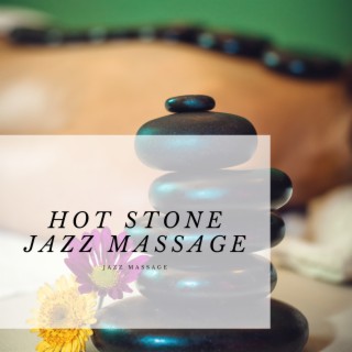 Hot Stone Jazz Massage