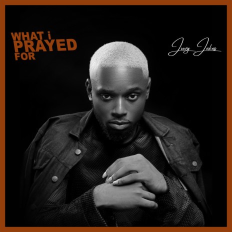 What I Prayed For | Boomplay Music