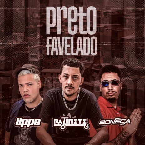 Preto Favelado ft. Patinete & soneca | Boomplay Music