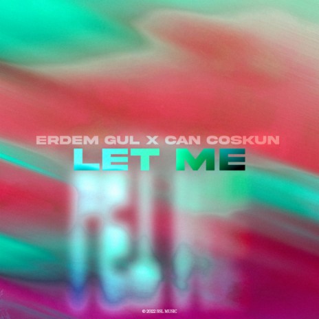 Let Me ft. Can Coskun | Boomplay Music