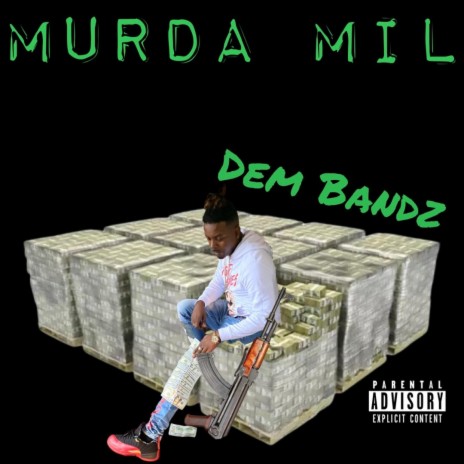 Murda Mil - Dem Bandz MP3 Download & Lyrics | Boomplay