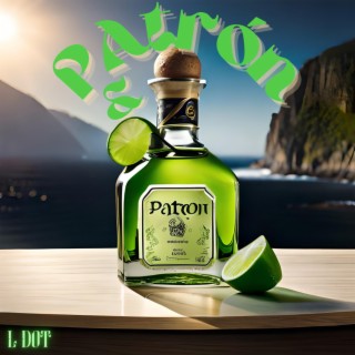 Patron & Lime lyrics | Boomplay Music