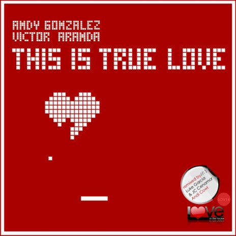 This is true love (Luke Garcia & JC Cenamor Remix) ft. Victor Aranda
