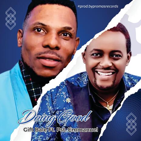 Doing Good ft. Pst. Emmanuel | Boomplay Music