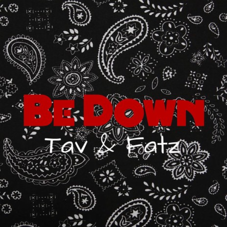 Be Down ft. Fatzfrm502 | Boomplay Music