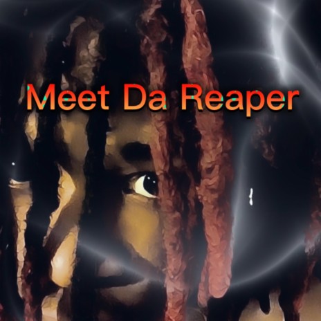 Meet Da Reaper | Boomplay Music