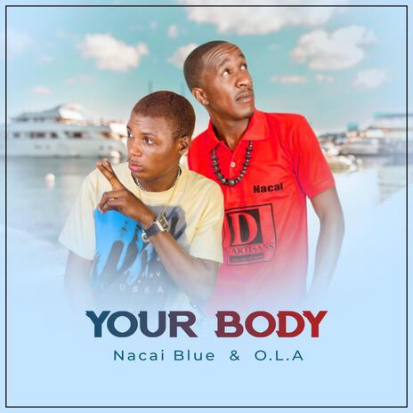 Your Body ft. O.L.A | Boomplay Music