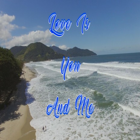 Love Is You And Me | Boomplay Music